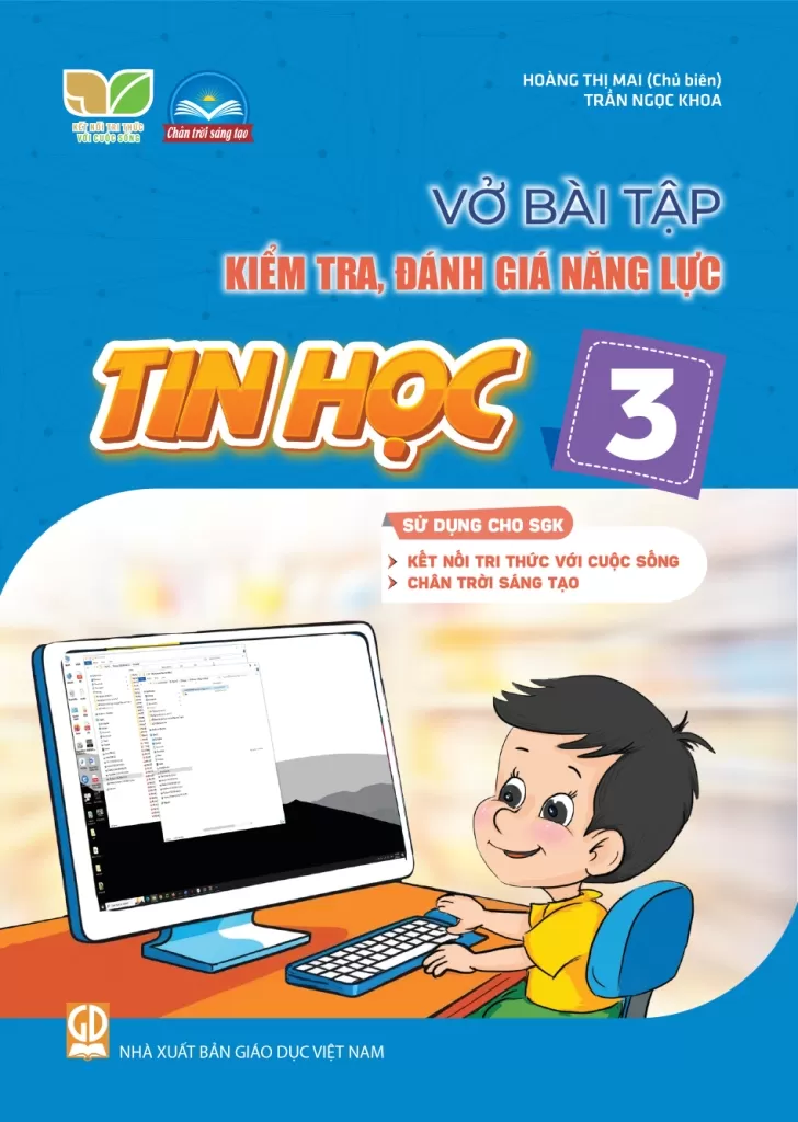 VỞ BÀI TẬP KIỂM TRA, ĐÁNH GIÁ NĂNG LỰC TIN HỌC LỚP 3 (Sử dụng cho SGK Kết nối tri thức, Chân trời sáng tạo)